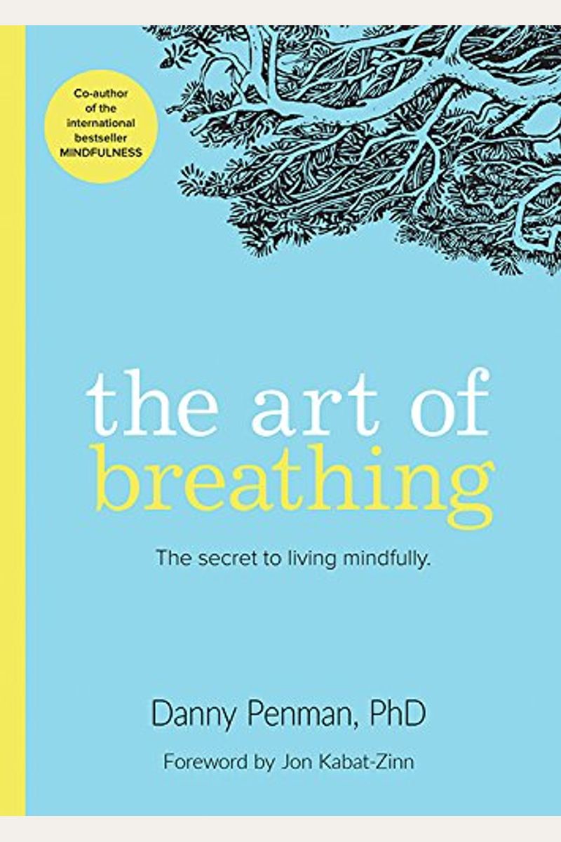 The Art Of Breathing: The Secret To Living Mindfully