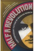 Half A Revolution: Contemporary Fiction By Russian Women