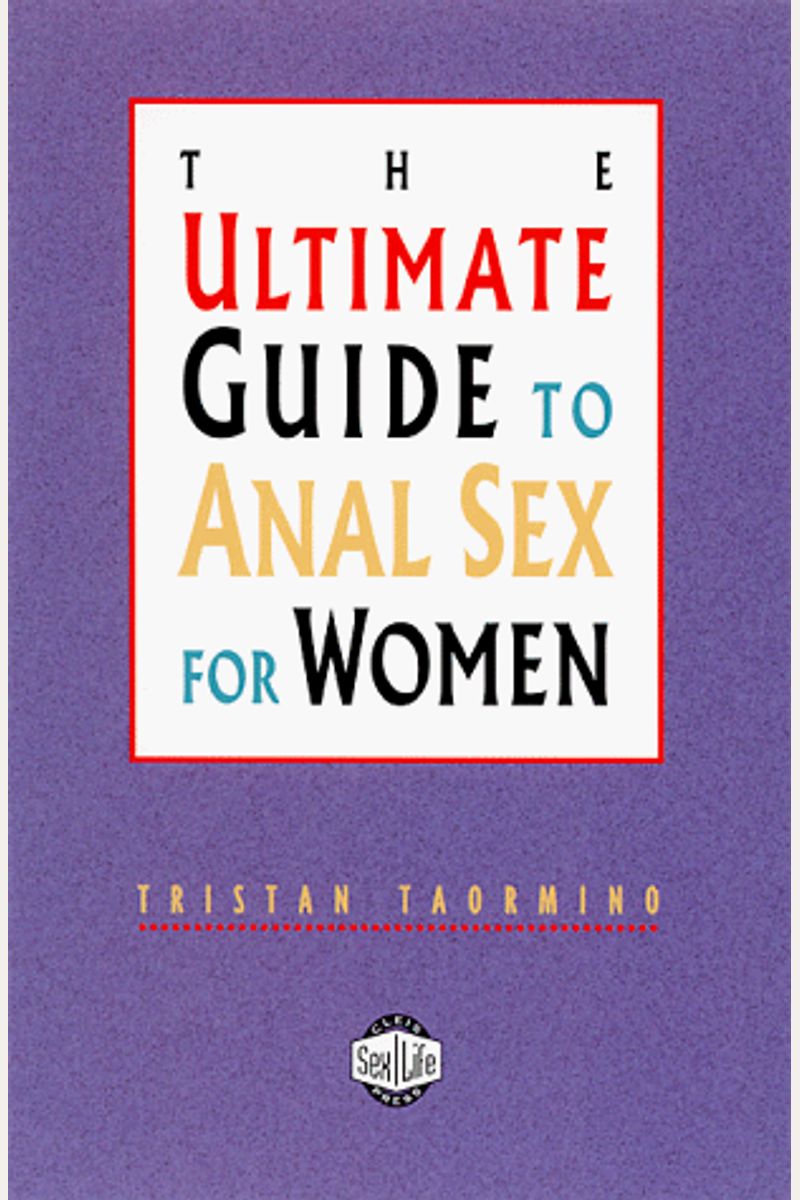 Buy The Ultimate Guide To Anal Sex For Women Book By: Tristan Taormino