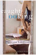 Caught Looking: Erotic Stories Of Exhibitionists And Voyeurs