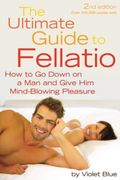 Ultimate Guide To Fellatio