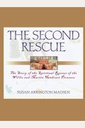 The Second Rescue: The Story Of The Spiritual Rescue Of The Willie And Martin Handcart Pioneers