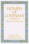 Women Of Covenant: The Story Of Relief Society