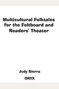 Multicultural Folktales For The Feltboard And Readers' Theater