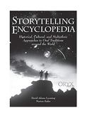 Storytelling Encyclopedia: Historical, Cultural, And Multiethnic Approaches To Oral Traditions Around The World