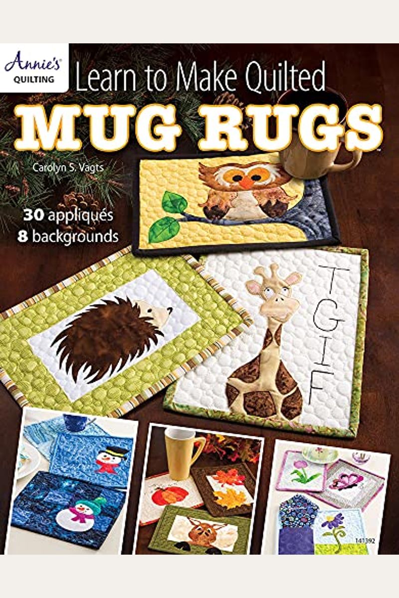 Buy Learn To Make Quilted Mug Rugs Book By Carolyn Vagts