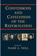 Confessions And Catechisms Of The Reformation