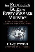 The Equipper's Guide To Every-Member Ministry: Eight Ways Ordinary People Can Do The Work Of The Church