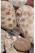 Polishing The Petoskey Stone: Selected Poems