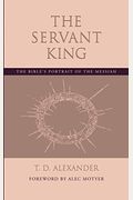 The Servant King: The Bible's Portrait Of The Messiah