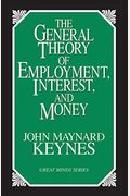 The General Theory Of Employment Interest And Money