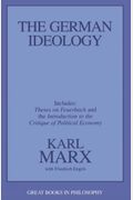 The German Ideology: Including Thesis On Feuerbach
