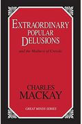 Memoirs Of Extraordinary Popular Delusions And The Madness Of Crowds