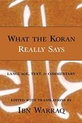 What the Koran Really Says: Language, Text, and Commentary