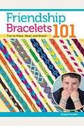Friendship Bracelets 101: Fun To Make, Wear, And Share!