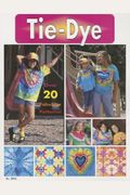 Tie-Dye 101: How To Make Over 20 Fabulous Patterns