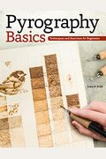 Pyrography Basics: Techniques And Exercises For Beginners