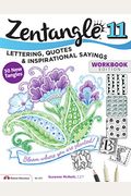 Zentangle 11: Lettering, Quotes, And Inspirational Sayings