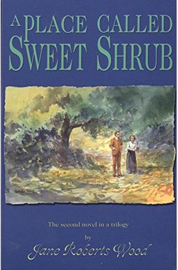 A Place Called Sweet Shrub A Place Called Sweet Shrub