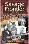Savage Frontier Volume Iii: Rangers, Riflemen, And Indian Wars In Texas, 1840-1841