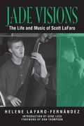 Jade Visions: The Life and Music of Scott LaFaro