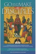 Go And Make Disciples: A National Plan And Strategy For Catholic Evangelization In The United States