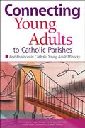Connecting Young Adults To Catholic Parishes
