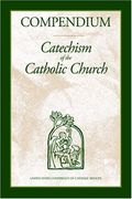 Compendium Of The Catechism Of The Catholic Church