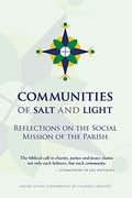 Communities Of Salt And Light: Reflections On The Social Mission Of The Parish