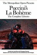 The Metropolitan Opera Presents: Puccini's La Boheme: Libretto, Background And Photos