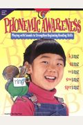 Phonemic Awareness: Playing With Sounds To Strengthen Beginning Reading Skills (Ctp 2332)