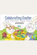Celebrating Easter: The Easter Egg Hunt (Learn To Read Read To Learn Holiday Series)