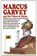 Marcus Garvey And The Vision Of Africa