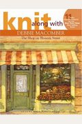 Knit Along With Debbie Macomber: The Shop On Blossom Street