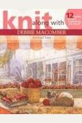 Knit Along With Debbie Macomber: A Good Yarn (Leisure Arts #4135)