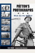 Patton's Photographs: War As He Saw It