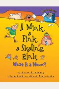 A Mink, A Fink, A Skating Rink: What Is A Noun?
