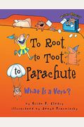 To Root, To Toot, To Parachute: What Is A Verb?