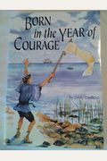 Born In The Year Of Courage
