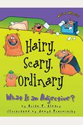 Hairy, Scary, Ordinary: What Is An Adjective?
