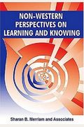 Non-Western Perspectives On Learning And Knowing