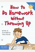 How To Do Homework Without Throwing Up