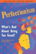 Perfectionism: What's Bad About Being Too Good?