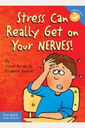 Stress Can Really Get On Your Nerves!