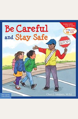 Be Careful and Stay Safe Be Careful and Stay Safe