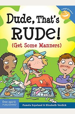 Dude, That's Rude!: (Get Some Manners) Dude, That's Rude!: (Get Some Manners)