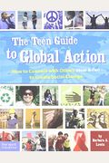 The Teen Guide to Global Action: How to Connect with Others (Near & Far) to Create Social Change