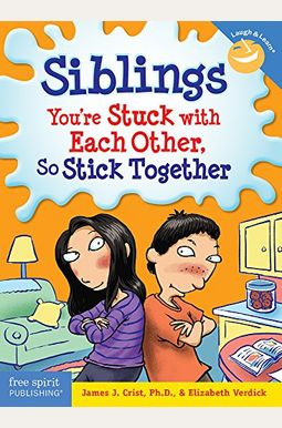 Siblings: You're Stuck With Each Other, So Stick Together Siblings: You're Stuck With Each Other, So Stick Together