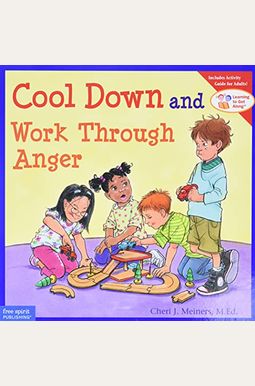 Cool Down and Work Through Anger Cool Down and Work Through Anger