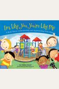 I'm Like You, You're Like Me: A Book about Understanding and Appreciating Each Other